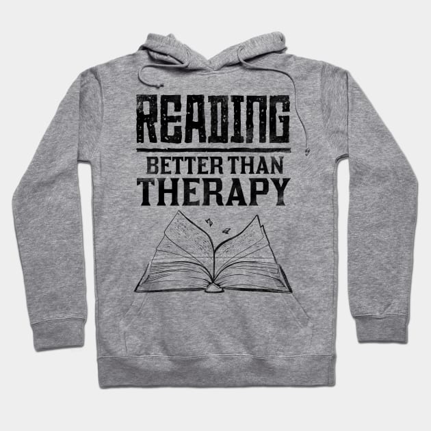 Reading, Better Than Therapy Funny Bibliophile Bookworm Book Lover Author Writer Librarian Humor Vintage Retro Distressed Hoodie by acatalepsys 